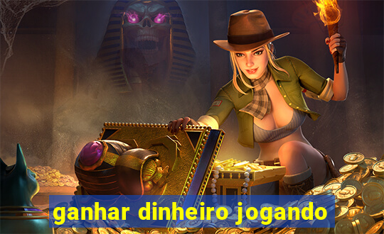 ganhar dinheiro jogando